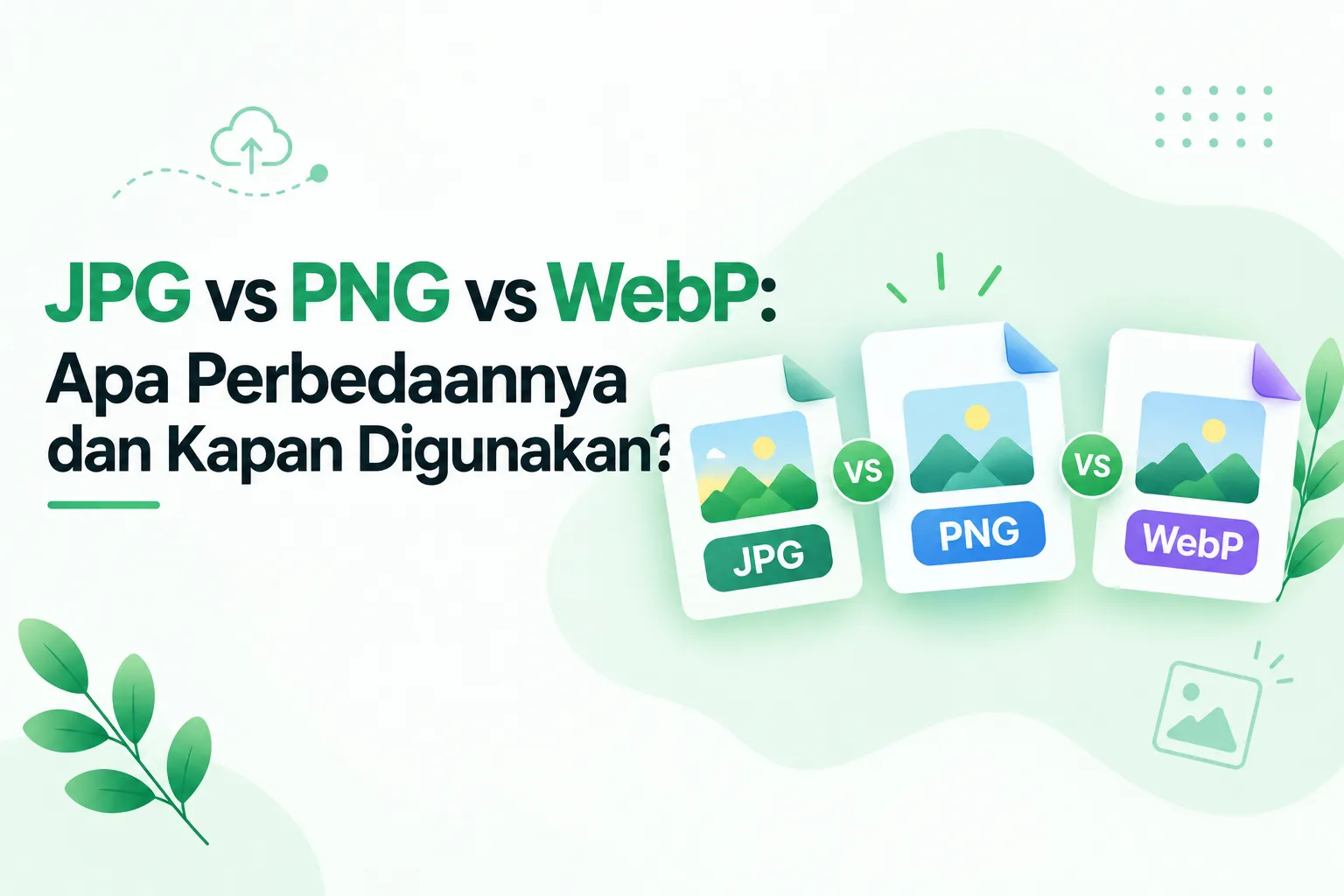 JPG vs. PNG vs. WebP perbandingan format gambar JPG, PNG, dan WebP serta penggunaannya.